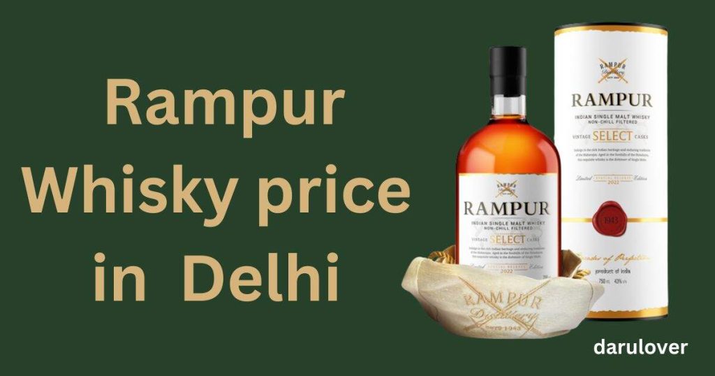 Rampur Whisky Price in Delhi( Updated 2024) darulovers