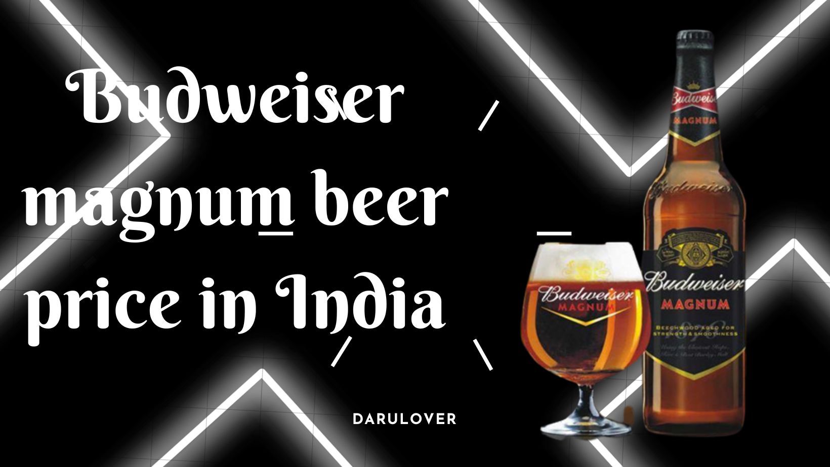 Budweiser magnum beer price in India