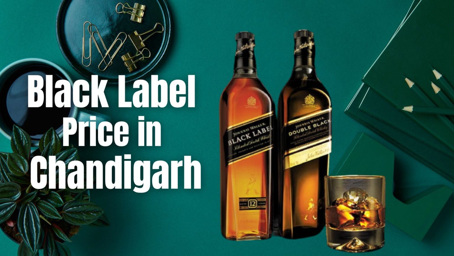 Black Label Price in Chandigarh (Updated 2024) Unveiling the Allure
